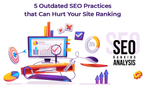 5 Outdated SEO Practices that can hurt your site